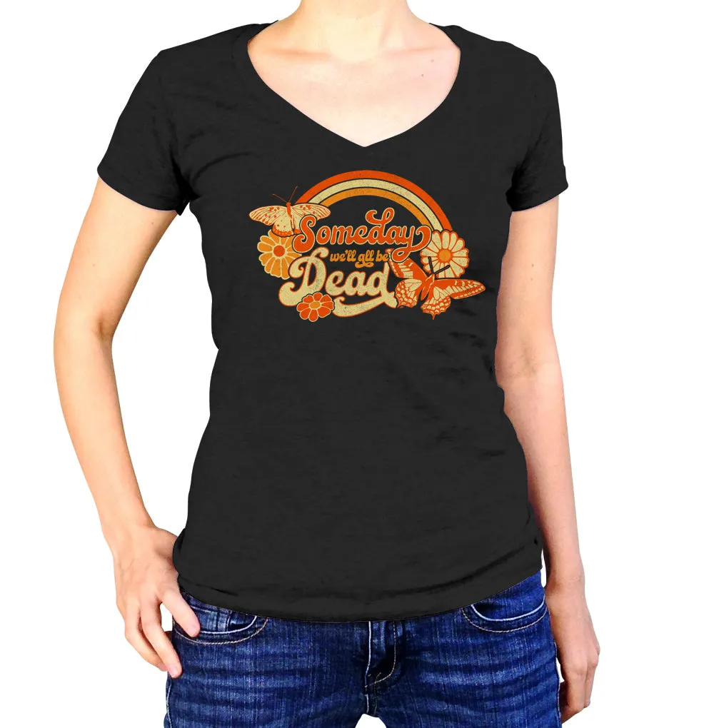 Women's Someday We'll All Be Dead Vneck T-Shirt